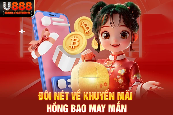 Đôi nét về khuyến mãi Hồng bao may mắn