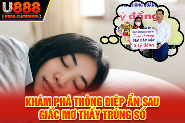 Khám phá thông điệp ẩn sau giấc mơ thấy trúng số