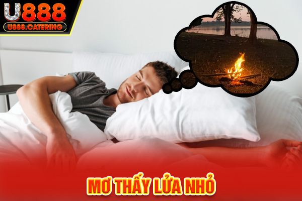 Mơ thấy lửa nhỏ