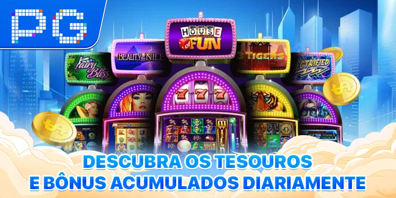 Descubra os tesouros e bônus acumulados diariamente