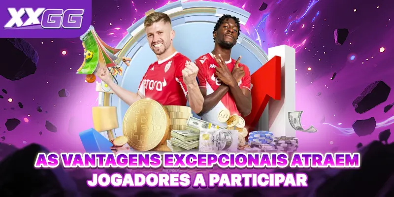 As vantagens excepcionais atraem jogadores a participar