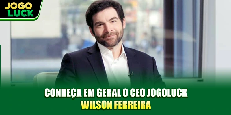 Conheça em geral o CEO JOGOLUCK Wilson Ferreira
