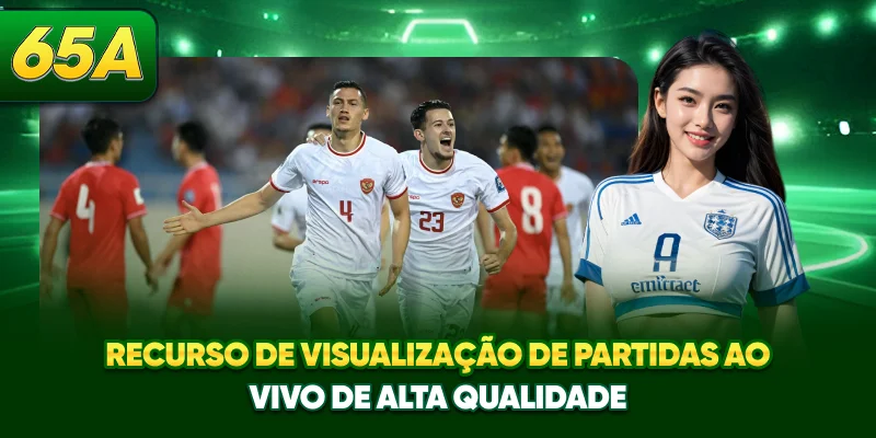 Recurso de visualização de partidas ao vivo de alta qualidade